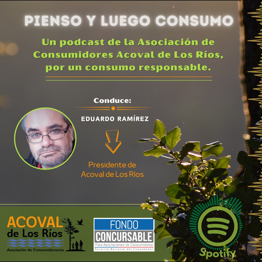 Escúchalo en Spotify: Pienso y luego consumo el podcast de Acoval de Los Ríos que llegó a toda la región